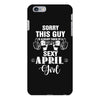 sorry this guy is already taken by a super sexy  april girl iPhone 6/6s Plus Case