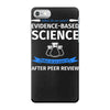 evidence based science! when do we want it. iPhone 7 Case