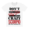 don't flirt with me i love may girl she is a crazy scorpio she will mu All Over Women's T-shirt
