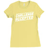 challenge accepted Ladies Fitted T-Shirt