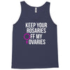 keep your rosaries off my ovaries Tank Top