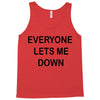everyone lets me down Tank Top