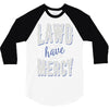lawd have mercy 3/4 Sleeve Shirt