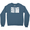 pro life, pro god, pro gun Crewneck Sweatshirt