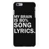 my brain is 80% song lyrics iPhone 6 Plus/6S Plus Case