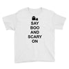 say boo and scary on 2 Youth Tee