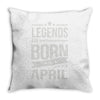 legends are born in april Throw Pillow