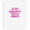 Warning Bachelor Party in Progress Mousepad