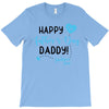 Happy First Father's Day Daddy T-Shirt