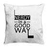 nerdy in a good way Throw Pillow