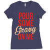 pour some gravy on me Ladies Fitted T-Shirt