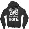 i just want to drink beer &amp; hang with Zipper Hoodie