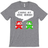 come at me bro T-Shirt