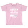 i was addicted to the hokey pokey Toddler T-shirt