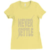 never settle Ladies Fitted T-Shirt
