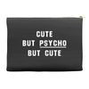 Cute But Psycho But Cute Accessory Pouches