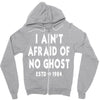 i ain't afraid of no ghost Zipper Hoodie