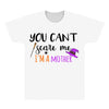 you can't scare me i'm a mother All Over Men's T-shirt