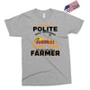 I Was Once A Polite Well Mannered Young Lady And The I Became A Farmer Exclusive T-shirt