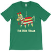 i'd hit that T-Shirt