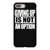 giving up is not an option iPhone 8 Plus