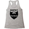 respect the beard Racerback Tank