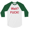 Wait 3/4 Sleeve Shirt