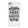 Super Cool Mom Of A Freaking Awesome Daughter iPhone 7 Case