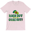 rock out with your guac out T-Shirt