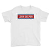 Look Deeper Youth Tee
