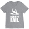 born to fail failer depp ungl&uuml;ck fun funny failure V-Neck Tee