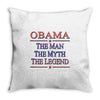 obama   the man   the myth   the legen Throw Pillow