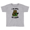 slappa da bass Toddler T-shirt
