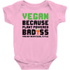 Vegan Because Plant Powered Badass Baby Onesie