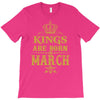 Kings Are Born In March T-Shirt