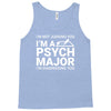 i m not judging you i am a psycho major Tank Top