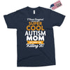 I Never Imagined I Would Be A Super Cool Autism Mom But Here I Am Kill Exclusive T-shirt