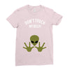 Alien Says Don't Touch My Belly Ladies Fitted T-Shirt