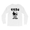 pugs not drugs Long Sleeve Shirts