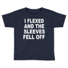 i flexed and the sleeves fell off Toddler T-shirt