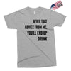 never take advice from me Exclusive T-shirt