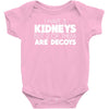 i have 3 kidneys and 2 of them are decoys Baby Onesie