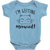 i'm getting meowied Baby Onesie