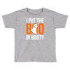 i put the boo in booty Toddler T-shirt