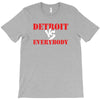 Detroit vs Everbody T-Shirt