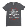 not everyone looks this good at sixty three Ladies Fitted T-Shirt