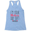 I'm Your Mother's Day Gift Dad Says You're Welcome Racerback Tank