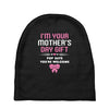 I'm Your Mother's Day Gift, Pop Says You're Welcome Baby Beanies