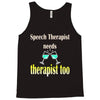 speech therapist needs wine therapy too Tank Top