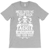 dont mess with my tackle T-Shirt